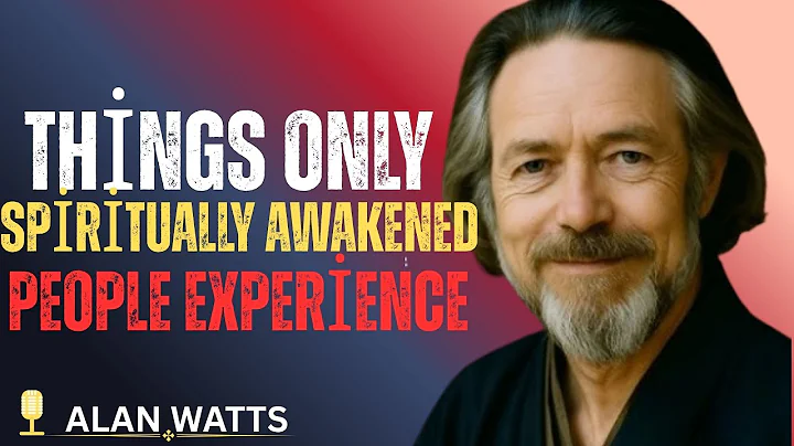 Things Only Spiritually Awakened People Experience ”ALAN WATTS motivational speech