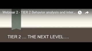 Webinar 2 - TIER 2 Behavior analysis and intervention