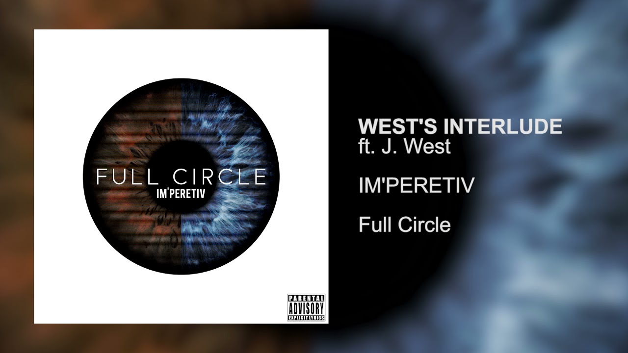 IM'PERETIV - WEST'S INTERLUDE ft. J. WEST (Full Circle, 2020)