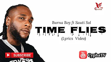 Burna Boy ft Sauti Sol - Time Flies (Lyrics Video)