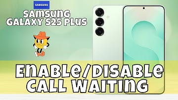 Samsung Galaxy S25 Plus How to Enable/Disable Call Waiting (Easy Tutorial)