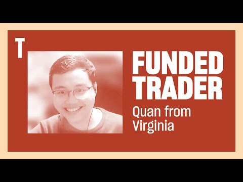 Funded Trader Quan Shares His Tips for Consistent Profitability