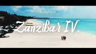 To nejhorší na Zanzibaru IV. v 5 minutách