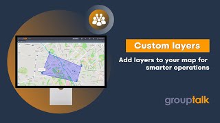 Coordinate Your Team with Custom Map Layers in GroupTalk PC Dispatch