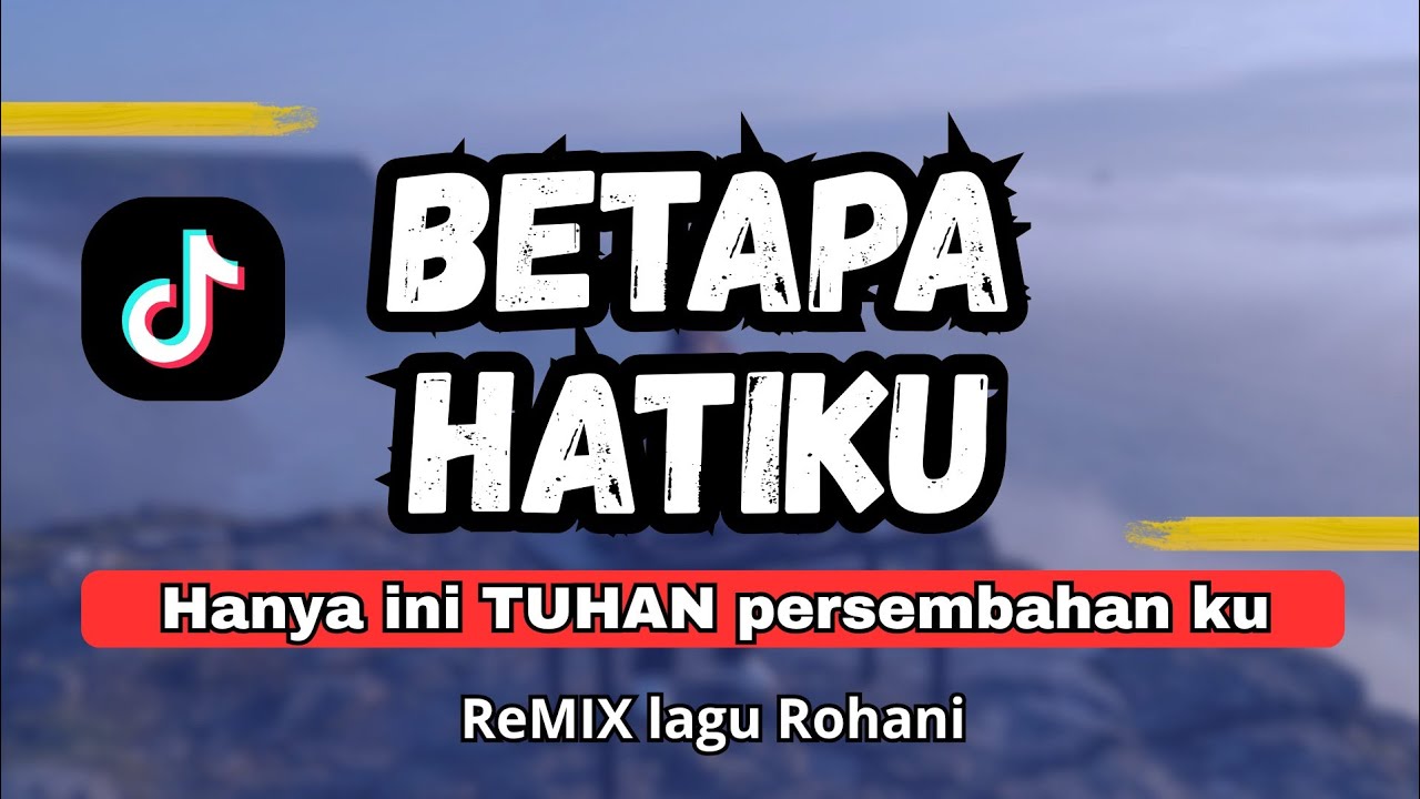 DJ LAGU ROHANI TERBARU 2026 🔥 BETAPA HATIKU (HANYA INI TUHAN PERSEMBAHAN KU) VIRAL DI TIKTOK!