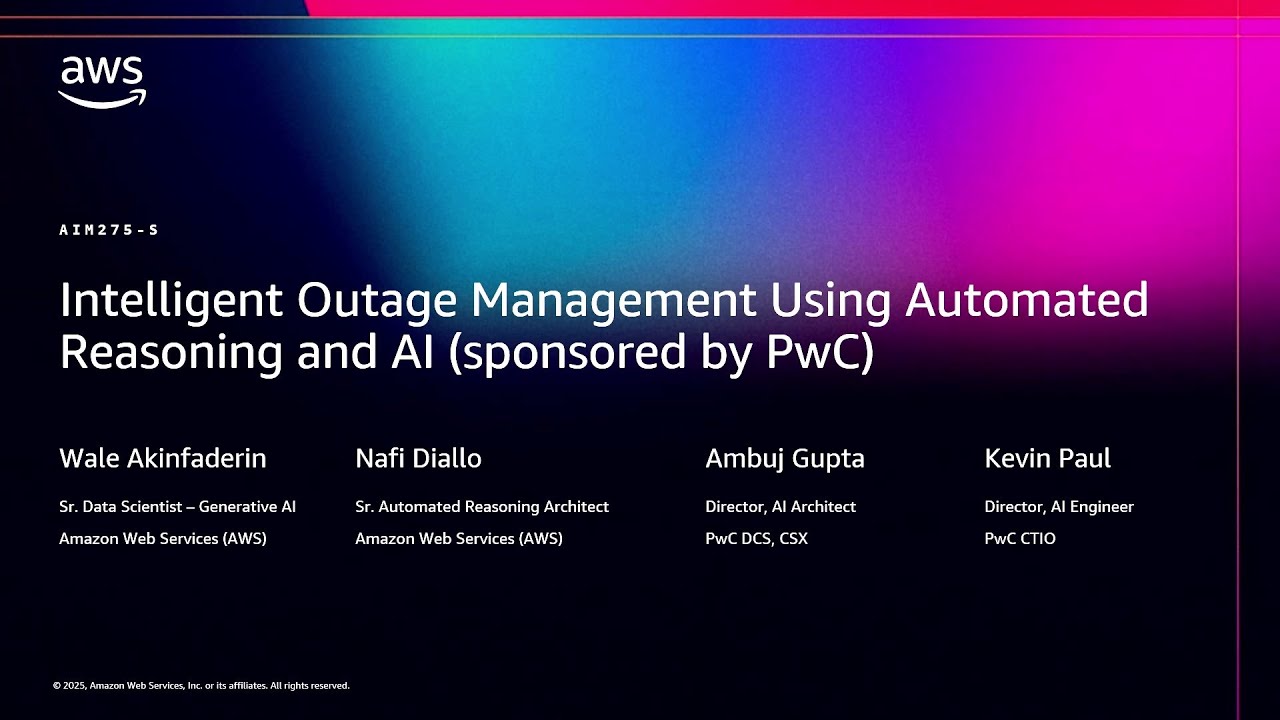 AWS re:Invent 2025 - Intelligent Outage Management Using Automated Reasoning and AI (AIM275)