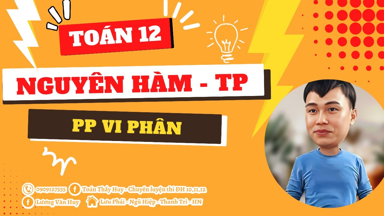 CÁC PHƯƠNG PHÁP TÌM NGUYÊN HÀM - PHƯƠNG PHÁP VI PHÂN