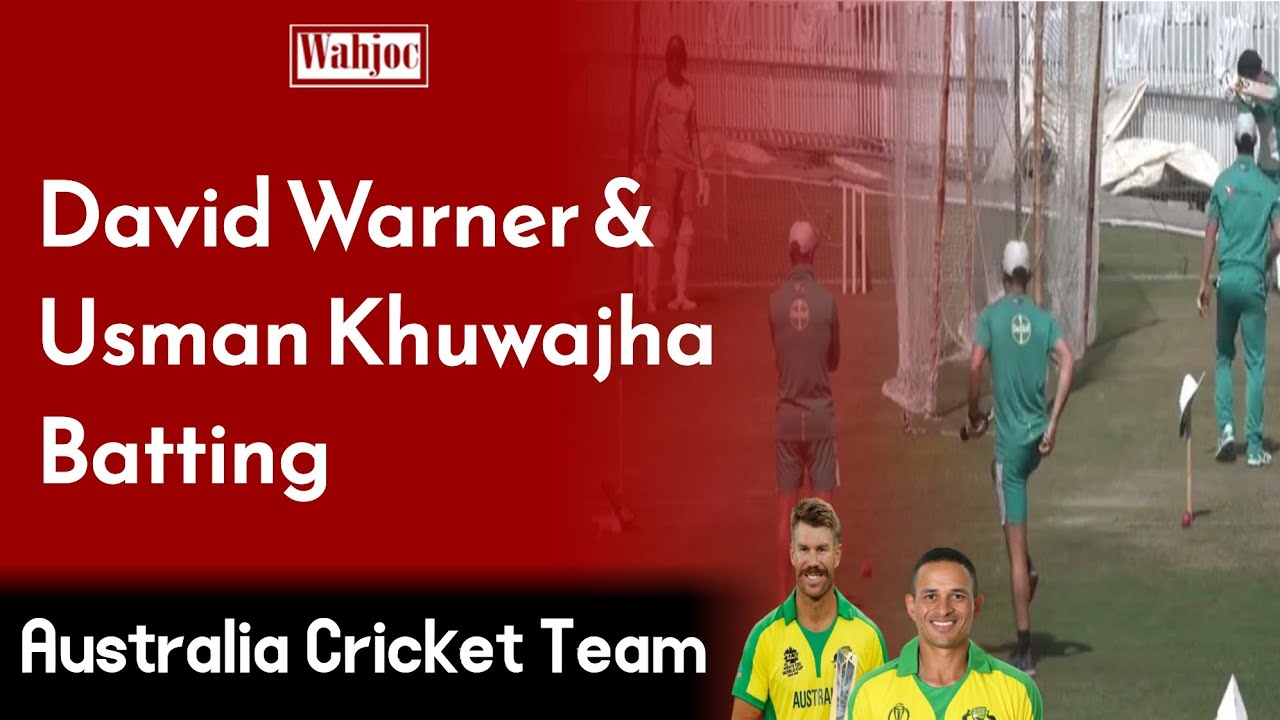 David Warner & Usman Khawaja Batting Practice | Australian Team Practice Session | Wahjoc Sports