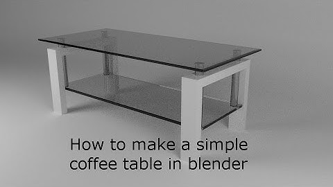 How to model a simple coffee table in Blender