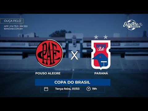 POUSO ALEGRE-MG X PARANÁ - AO VIVO - COPA DO BRASIL (01/03)