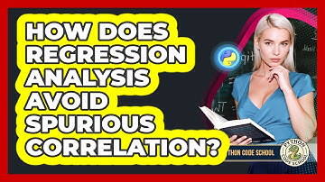 How Does Regression Analysis Avoid Spurious Correlation? - Python Code School