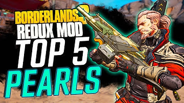 MY TOP 5 PEARLESCENTS in Borderlands 3 Redux Mod!