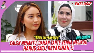 CALON MENANTU IDAMAN TANTE VENNA MELINDA HARUS SATU KEYAKINAN ?! | #wilonanya