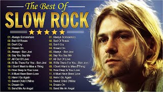 Top 100 Slow Rock Ballads 70s 80s 90s 💥 Scorpions, Aerosmith, GnR, Bon Jovi, CCR, Led Zeppelin