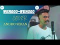 WENGGO-WENGGO (Fajar sadboy ft Widia Kalana) Cover- ANDRO SERAN