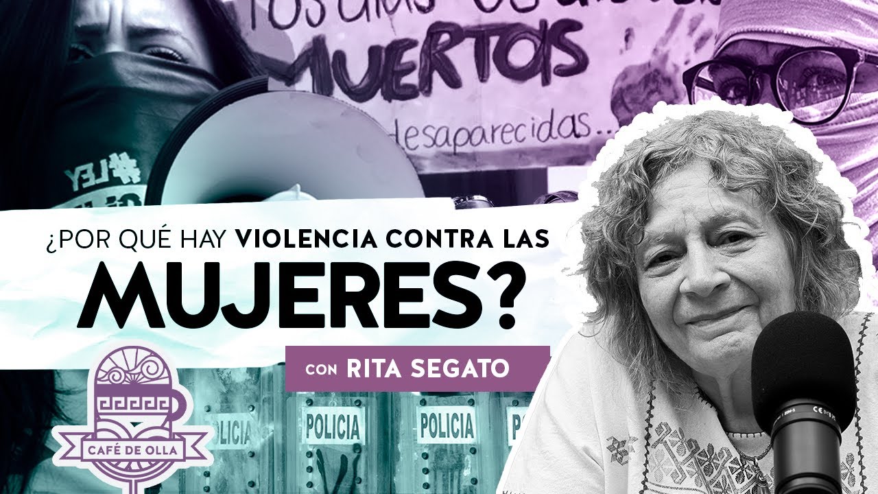 Ep. 03 ¿Por qué hay violencia contra las mujeres? Con Rita Segato
