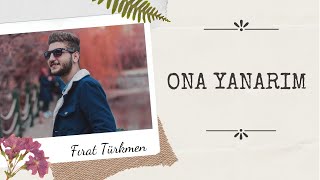 ONA YANARIM - FIRAT TÜRKMEN Resimi