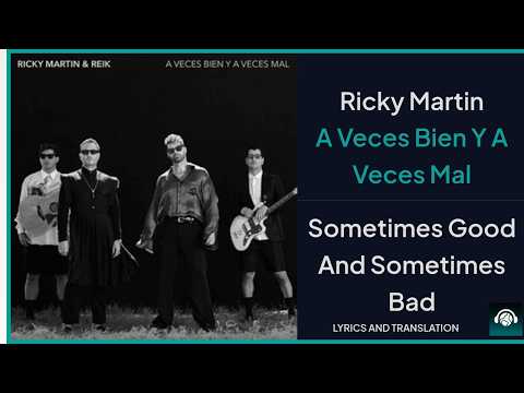 Ricky Martin - A Veces Bien Y A Veces Mal Lyrics English Translation - ft Reik - Spanish