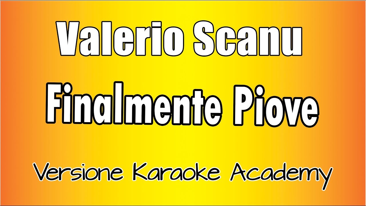 Valerio Scanu - Finalmente piove ( Versione Karaoke Academy Italia)