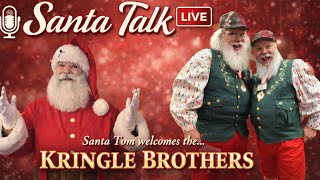 Santa Talk welcomes The Kringle Brothers!