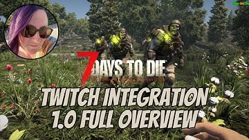 7 Days to Die 1.0 Twitch Integration - A Detailed Overview to Get Your Stream Started!