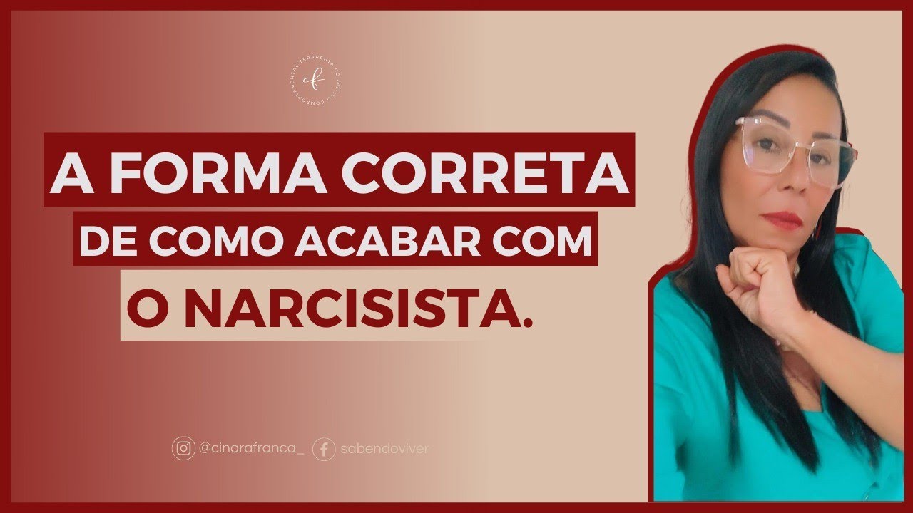 A forma correta de acabar com um narcisista.