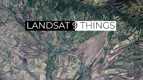 9 Things About Landsat 9
