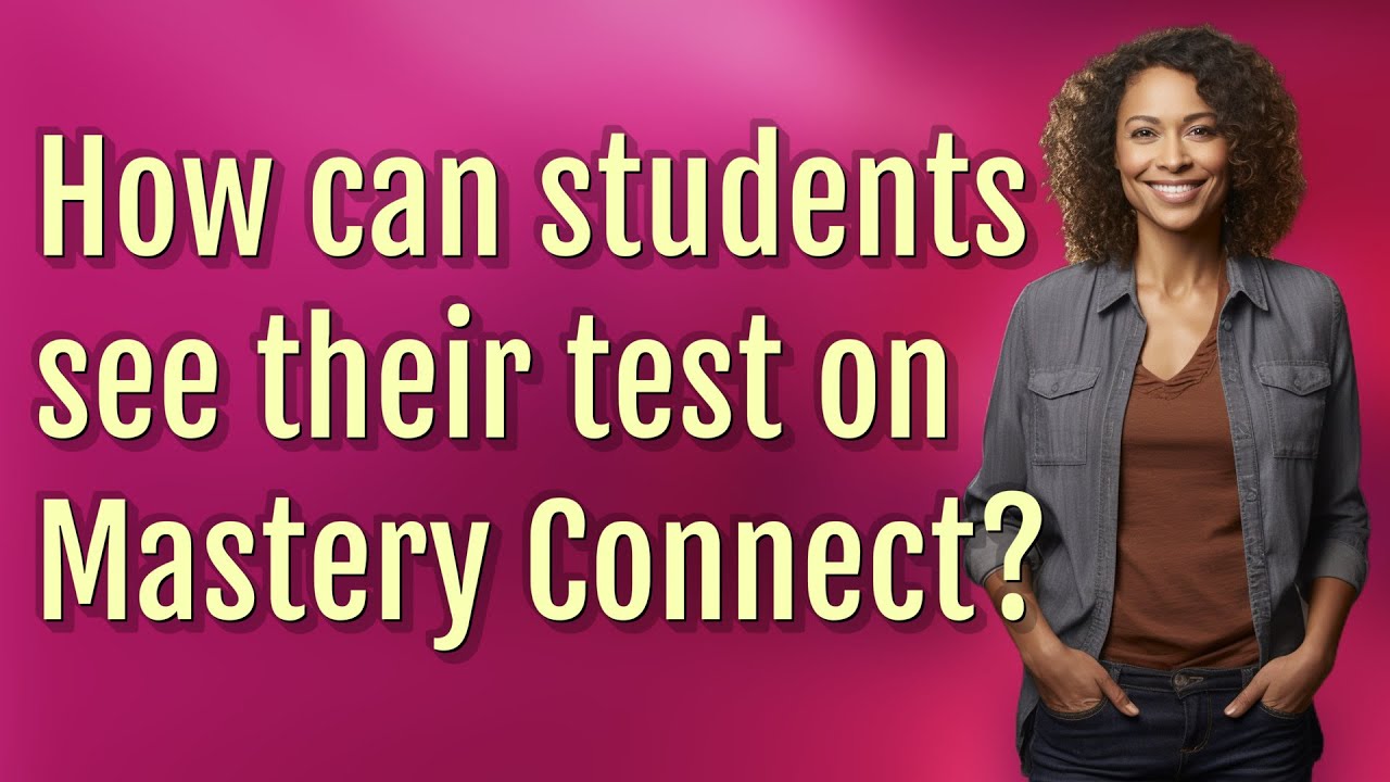 How can students see their test on Mastery Connect? YouTube