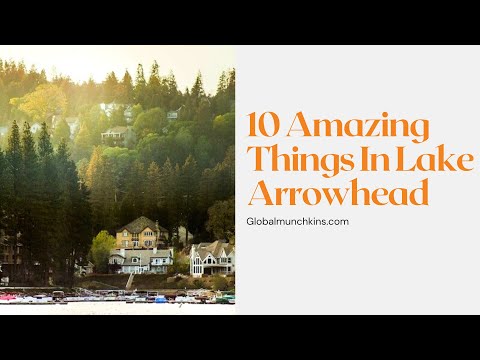 10 WONDERFUL THINGS TO DO IN LAKE ARROWHEAD