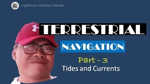 Tides and Currents - Terrestrial Navigation - Part 3
