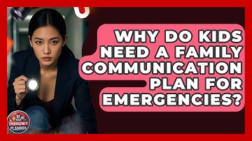 Why Do Kids Need A Family Communication Plan For Emergencies? - Your Emergency Planner
