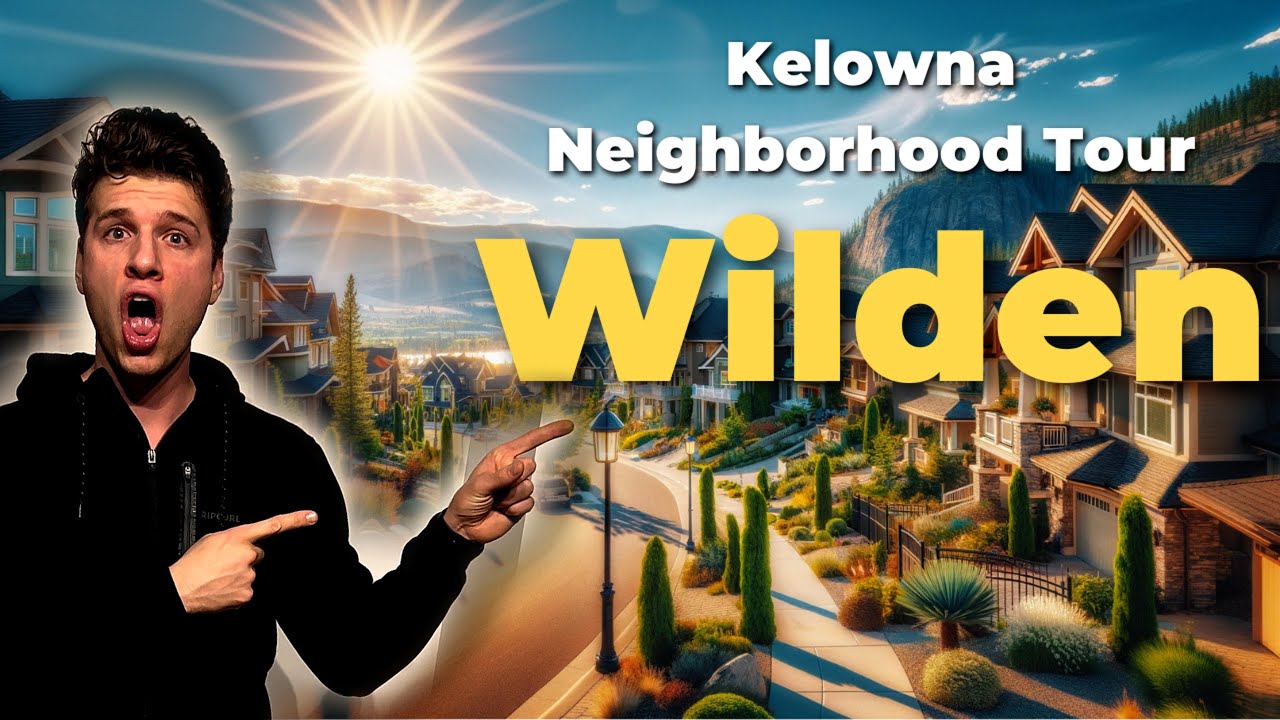 Explore Wilden: A Comprehensive Neighborhood Tour & Guide in Kelowna
