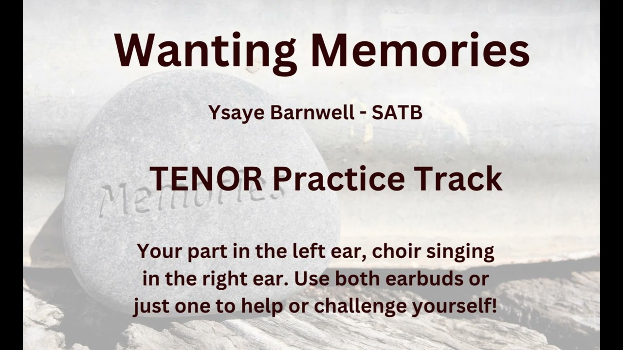 Wanting Memories-  Ysaye Barnwell SATB - TENOR Practice TRACK