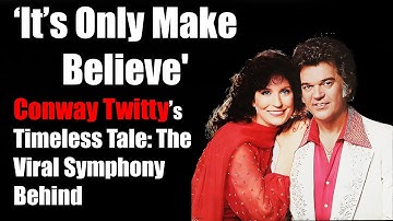 Conway Twitty’s Timeless Tale: The Viral Symphony Behind ‘It’s Only Make Believe