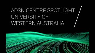 ADSN Centre Spotlight | University of Western Australia