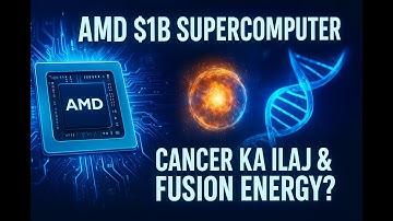 AMD $1B Supercomputer | Cancer Ka Ilaaj & Fusion Energy #AMD #Fusion
