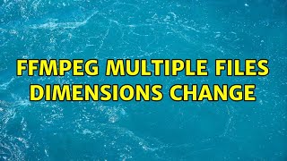 Ffmpeg Multiple Files Dimensions Change