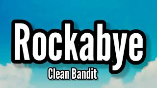 Clean Bandit - Rockabye (Lyrics) feat. Sean Paul & Anne-Marie