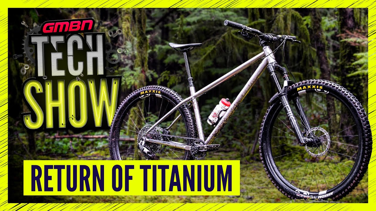 Is This The Return Of Titanium Bikes? | GMBN Tech Show 422 - YouTube