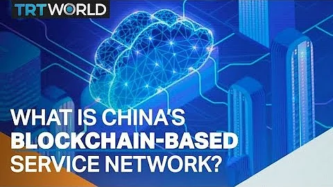 What is China’s Blockchain-based Service Network? - DayDayNews