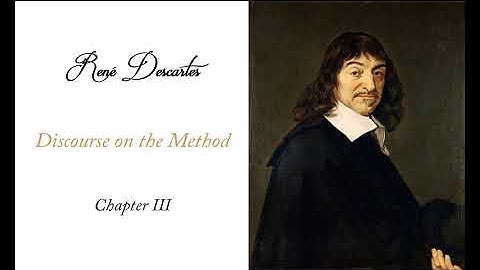 René Descartes: Discourse on the Method - Chapter 3