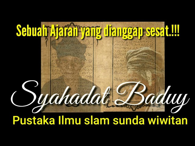 BADUY SYAHADAT ● This is the sound of sentences in the beliefs of Baduy people who rarely know. class=