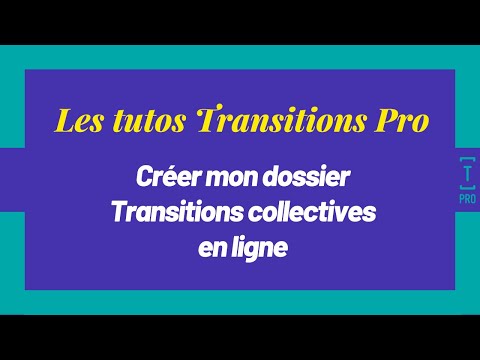 Tutoriel Transitions Pro Île-de-France - Créer mon dossier Transitions collectives en ligne