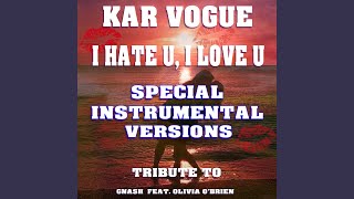 I Hate U, I Love U (Special Radio Instrumental Without Drum Mix) - Kar Vogue