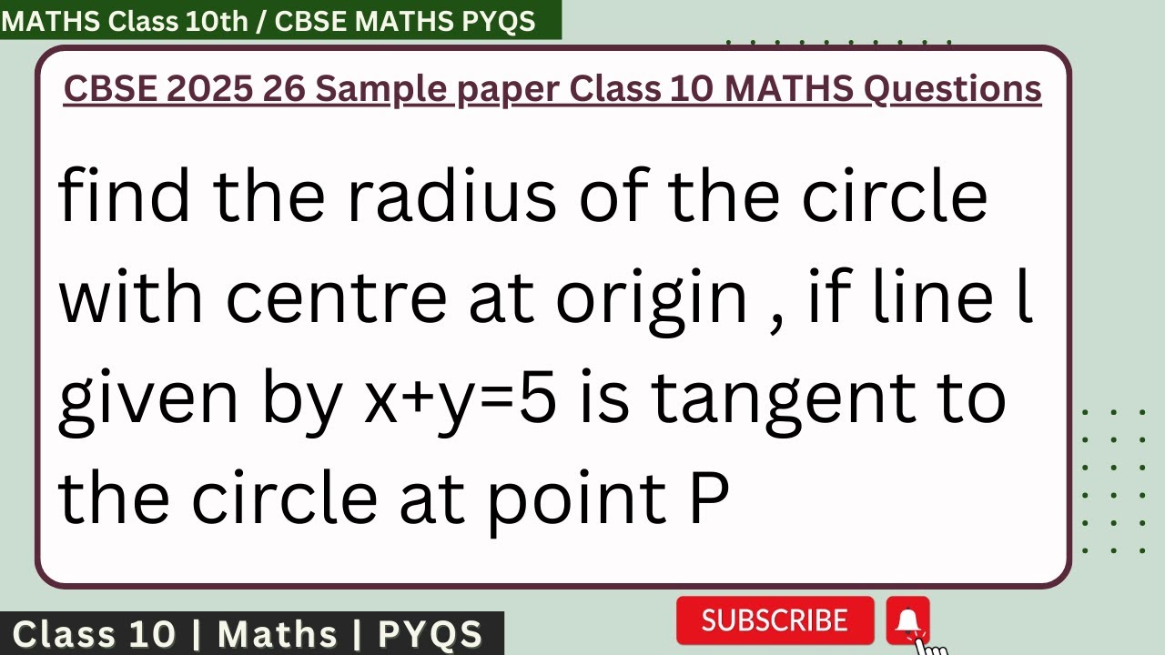 find the radius of the circle with centre at origin , if line l given by x+y=5 is tangent to the cir