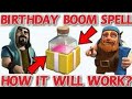 Birthday Boom Spell Builder Has Left Weeks 4 Clash Of Clans Update 25 August 2017