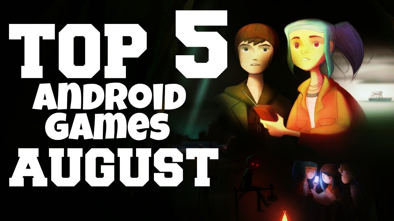 Best Android Games 2017 August