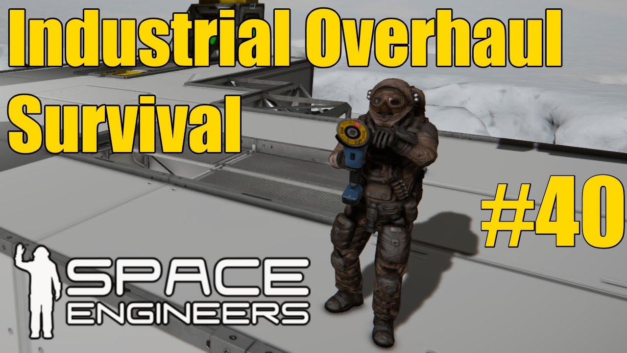 Space Engineers | Industrial Overhaul Survival Series #40 - YouTube