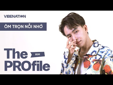 THE PROFILE - ÔM TRỌN NỖI NHỚ - RUM