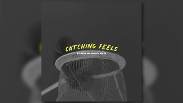 Catching Feels - Frank Blanco, Sym (Official Audio)